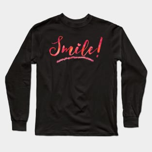 Smile! Happiness is only a smile away! Long Sleeve T-Shirt